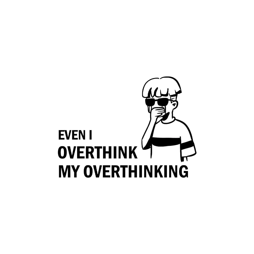 Even I Overthink My Overthinking Sticker